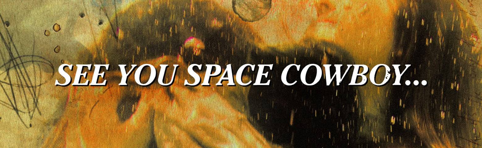 SeeYouSpaceCowboy