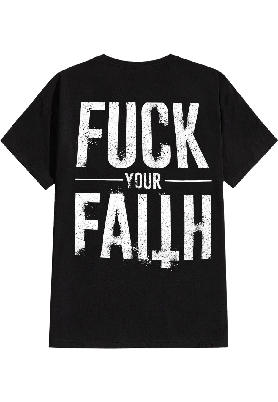 Get The Shot - Fuck Your Faith - T-Shirt | Neutral-Image