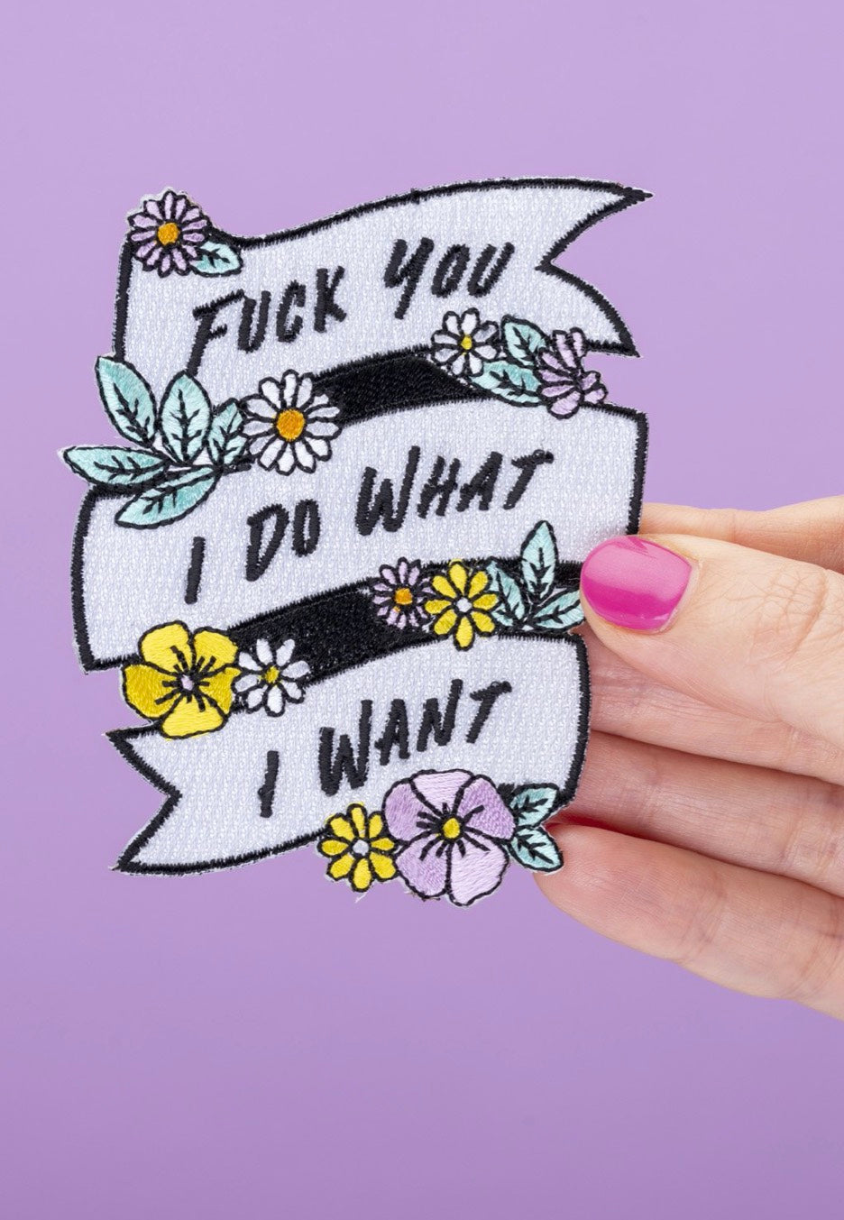 Punky Pins - Fuck You I Do What I Want Iron On - Patch | Neutral-Image