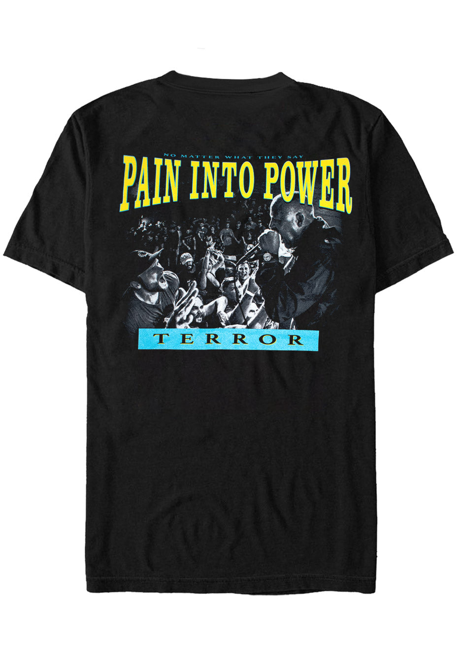 Terror - No Matter Pain Into Power - T-Shirt | Neutral-Image